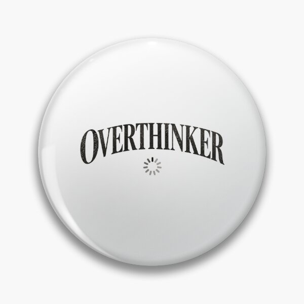 Item preview, Overthinker  designed and sold by SaveForMyDeposit.