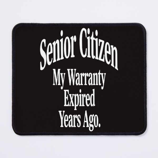 Item preview, Funny Senior Citizen My Warranty Expired Years Ago Novelty Design designed and sold by fantasticdesign.