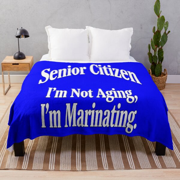 Item preview, Funny Senior Citizen I’m Not Aging, I’m Marinating Novelty Design designed and sold by fantasticdesign.