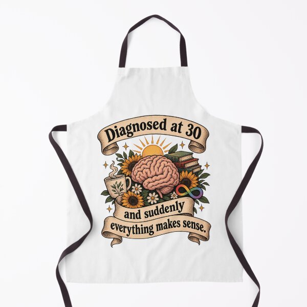 Item preview, Diagnosed at 30 and Suddenly Everything Makes Sense - Late Diagnosed Neurodivergent designed and sold by Neurospicy Trolls.