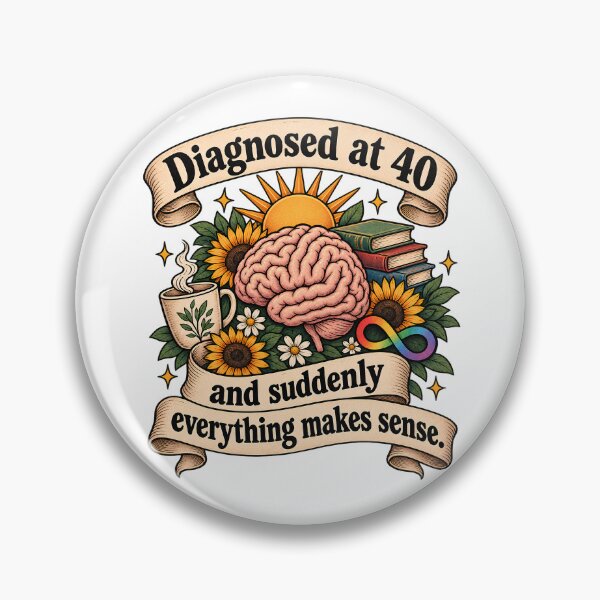 Item preview, Diagnosed at 40 and Suddenly Everything Makes Sense - Late Diagnosed Autism ADHD designed and sold by Neurospicy Trolls.