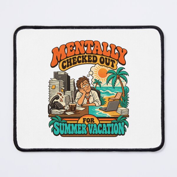 Item preview, Mentally Checked Out for Summer Vacation designed and sold by urbinet.