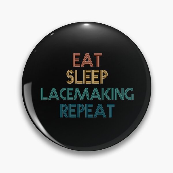 Item preview, Eat Sleep Lacemaking Repeat - Gift For Lacemaking Fans designed and sold by kindxinn.