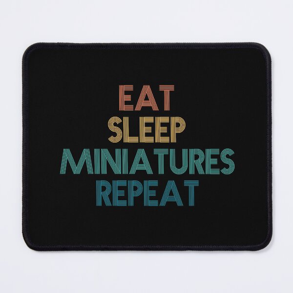 Item preview, Eat Sleep Miniatures Repeat - Gift For Miniatures Fans designed and sold by kindxinn.