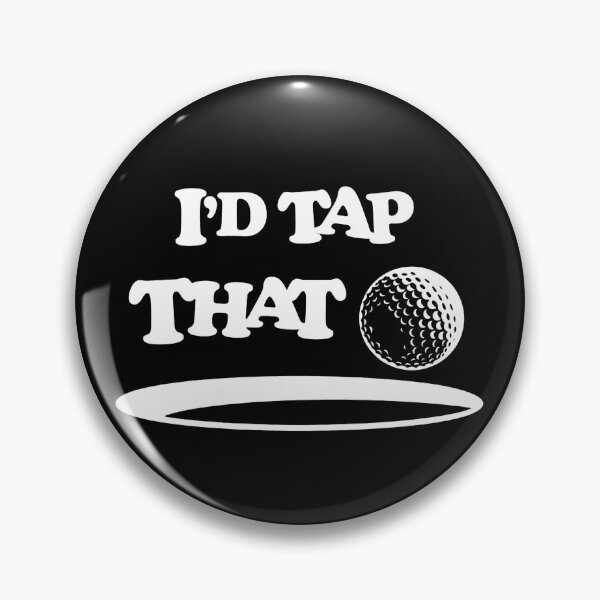 Item preview, I'D TAP THAT designed and sold by sellymeggan.