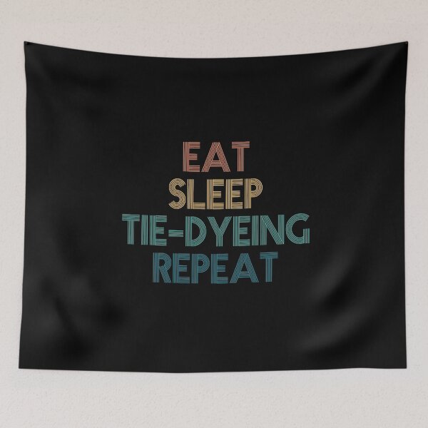 Item preview, Eat Sleep Tie-Dyeing Repeat - Gift For Tie-Dyeing Fans designed and sold by kindxinn.