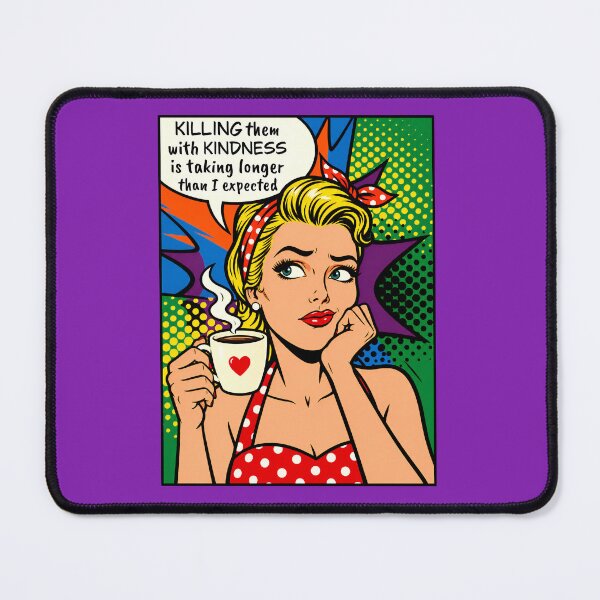 Item preview, Killing Them with Kindness is Taking Longer than Expected Funny Comic Book Pop Art  designed and sold by Itaya Art.