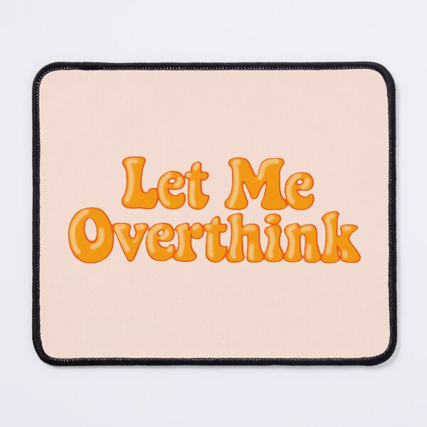 Item preview, Overthink designed and sold by She’s The Boss.