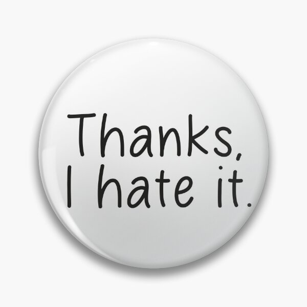 Item preview, thanks i hate it  designed and sold by designing01Ar3.