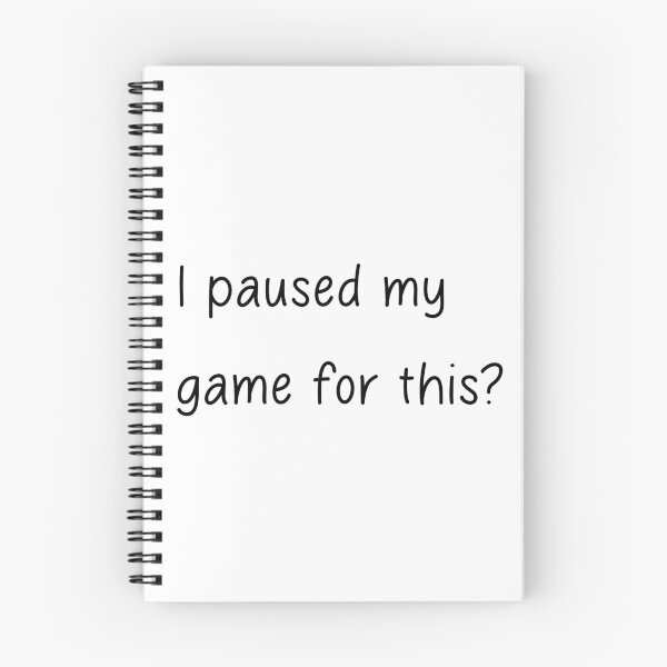 Item preview, I paused my game for this? designed and sold by designing01Ar3.