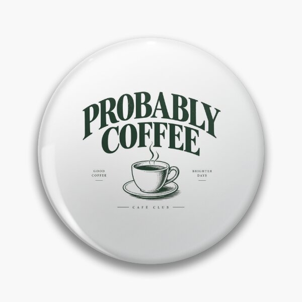 Item preview, Probably Coffee  designed and sold by SaveForMyDeposit.