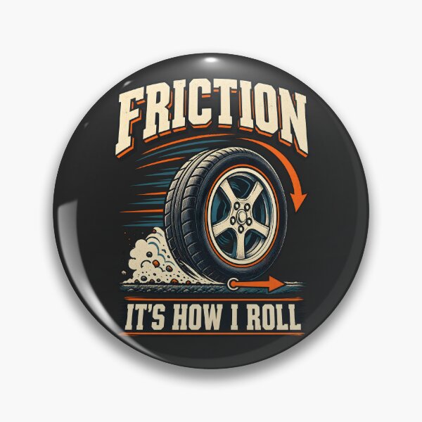 Item preview, Friction – It’s How I Roll | Funny Physics Pun designed and sold by shmupod.