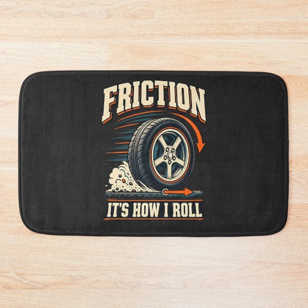 Item preview, Friction – It’s How I Roll | Funny Physics Pun designed and sold by shmupod.
