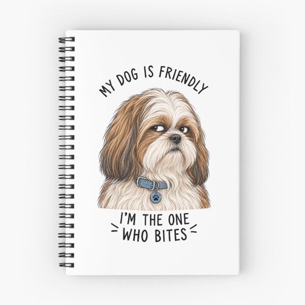 Item preview, My Dog Is Friendly Im The One Who Bites Shih Tzu designed and sold by SayMaria.