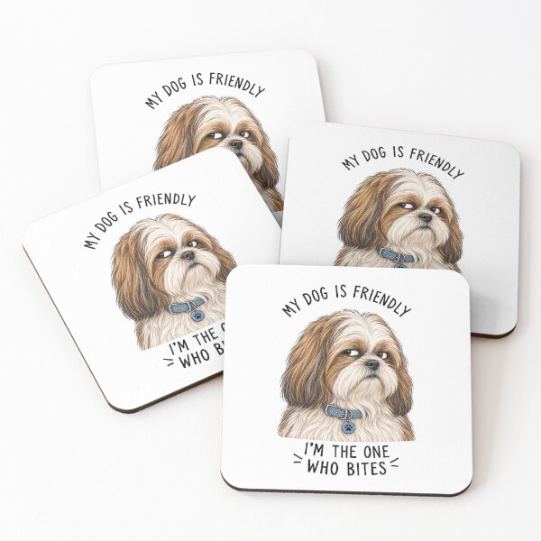 Item preview, My Dog Is Friendly Im The One Who Bites Shih Tzu designed and sold by SayMaria.