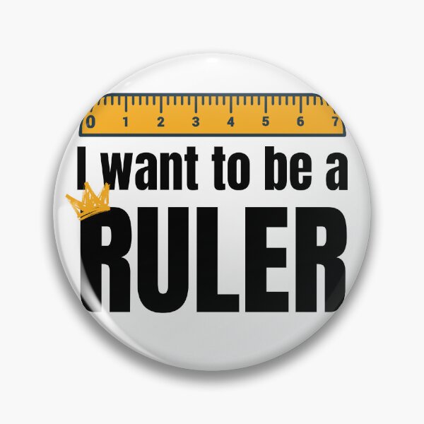 Item preview, I want to be a Ruler designed and sold by babyrage.