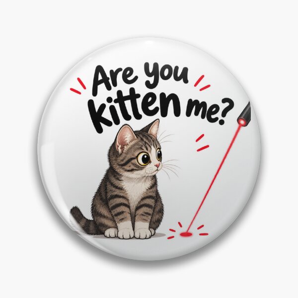 Item preview, Are You Kitten Me designed and sold by NULCCIA.