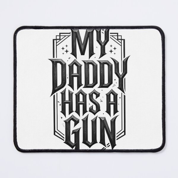Item preview, My Daddy Has a Gun designed and sold by DukeNiko.