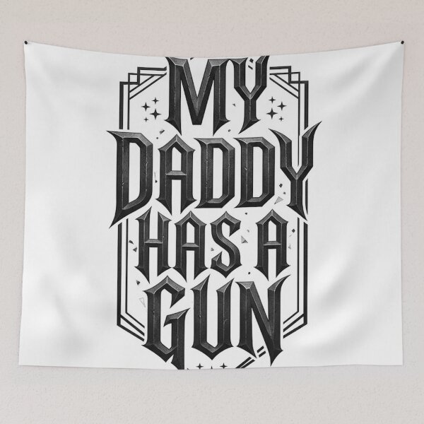 Item preview, My Daddy Has a Gun designed and sold by DukeNiko.