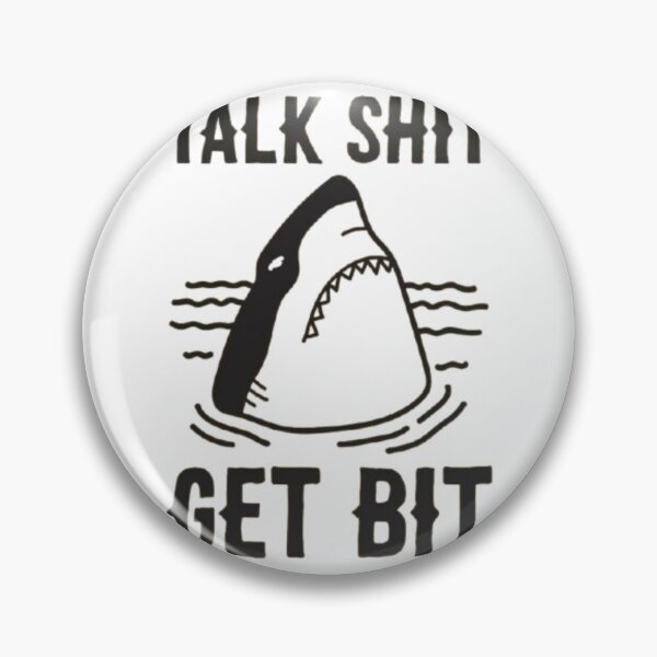 Item preview, Bold Humor and Marine Attitude – Talk Shit Get Bit Shark Design designed and sold by WATEKE.