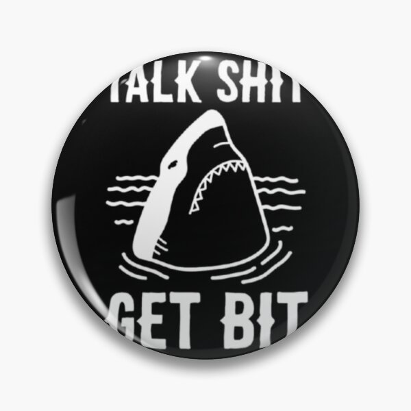 Item preview, Bold Humor and Marine Attitude – Talk Shit Get Bit Shark Design designed and sold by WATEKE.