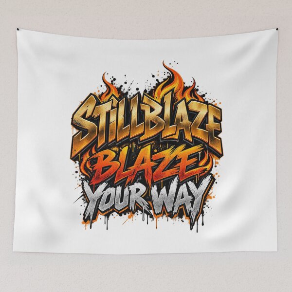Item preview, STILLBLAZE Blaze Your Way – Graffiti Streetwear Design designed and sold by BilcoStillbaze.