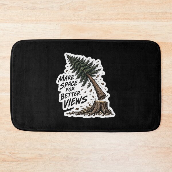 Item preview, Make Space for Better Views Funny Tree Cutting Lumberjack designed and sold by trippinimages.