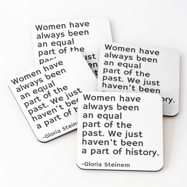 Item preview, Gloria Steinem Quotes - Women have always been an equal part of the past designed and sold by Inspirationmotivation.