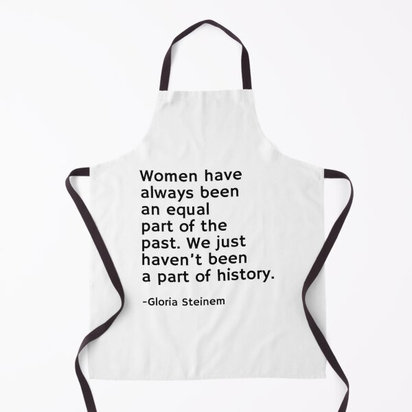 Item preview, Gloria Steinem Quotes - Women have always been an equal part of the past designed and sold by Inspirationmotivation.
