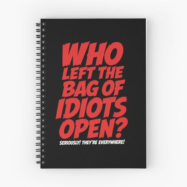 Item preview, Who Left The Bag of Idiots Open Funny Political Humor designed and sold by anapldv.