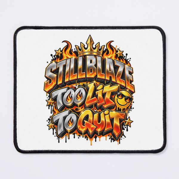 Item preview, STILLBLAZE Too Lit to Quit – Fire Streetwear Design designed and sold by BilcoStillbaze.