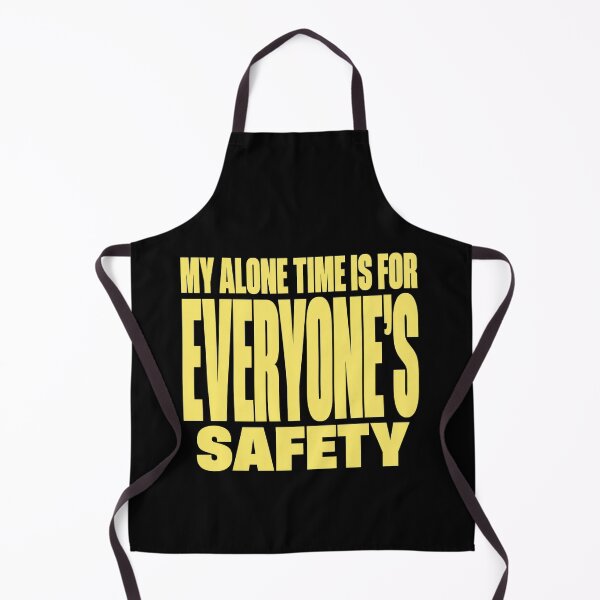 Item preview, alone My Alone Time Is For Everyone's Safety Quote designed and sold by anapldv.