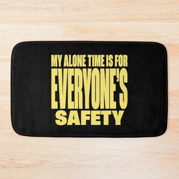 Item preview, alone My Alone Time Is For Everyone's Safety Quote designed and sold by anapldv.