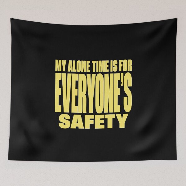 Item preview, alone My Alone Time Is For Everyone's Safety Quote designed and sold by anapldv.