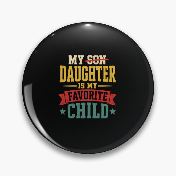 Item preview, Daughter Is My Favorite Child Funny Family Quote designed and sold by anapldv.