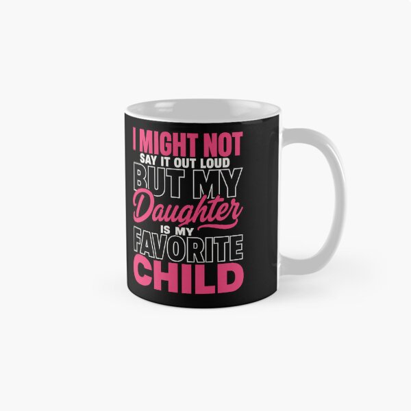 Item preview, daughter I Might Not Say It Out Loud But My Favorite Child designed and sold by anapldv.