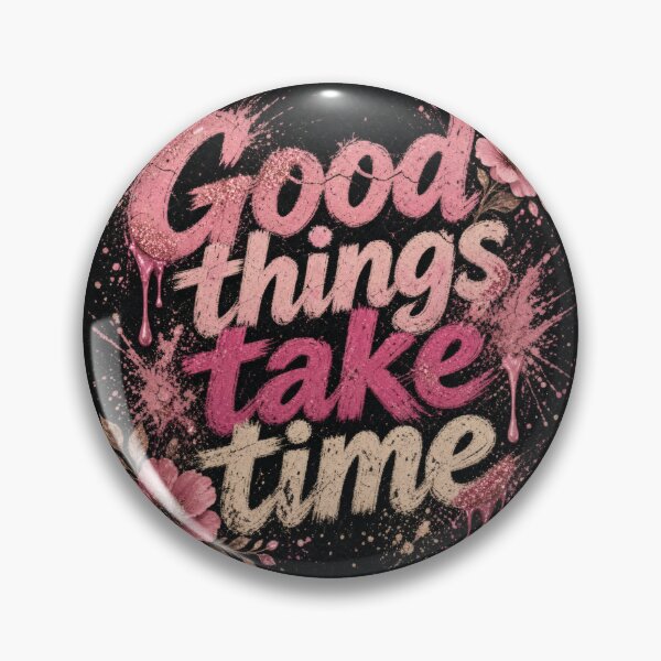Item preview, Good Things Take Time Pink Splatter Grunge Design designed and sold by HappyOops.