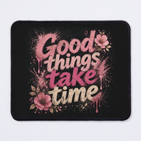 Item preview, Good Things Take Time Pink Splatter Grunge Design designed and sold by HappyOops.
