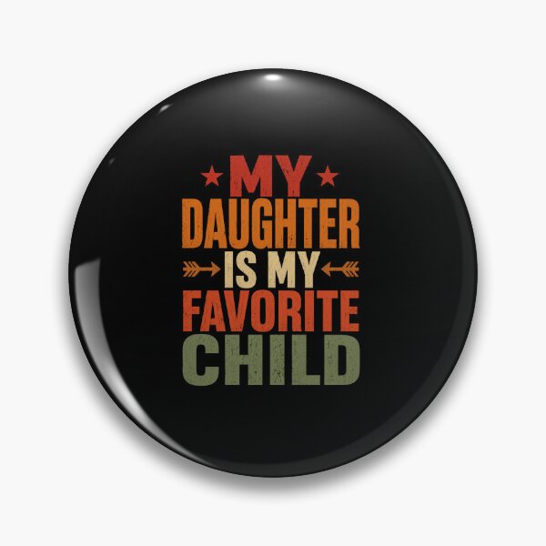 Item preview, My Daughter Is My Favorite Child Retro Family Quote designed and sold by anapldv.