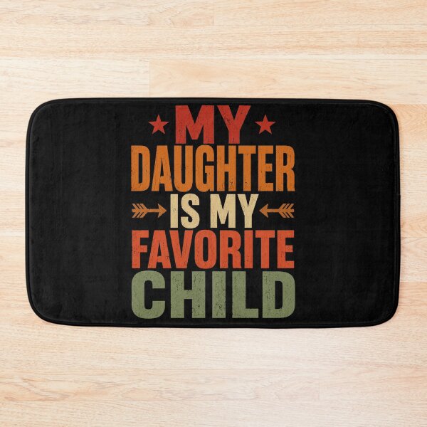 Item preview, My Daughter Is My Favorite Child Retro Family Quote designed and sold by anapldv.
