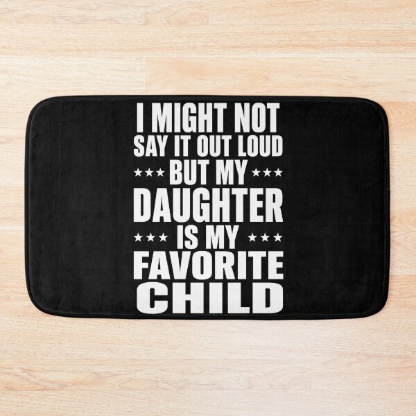 Item preview, Favorite Child Funny Daughter Quote for Proud Parents designed and sold by anapldv.