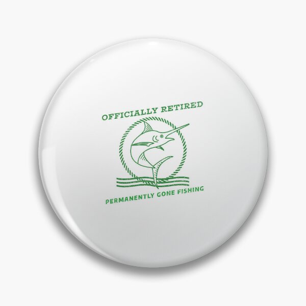 Item preview, OFFICIALLY RETIRED  PERMANENTLY GONE FISHING designed and sold by JamiesLocker.