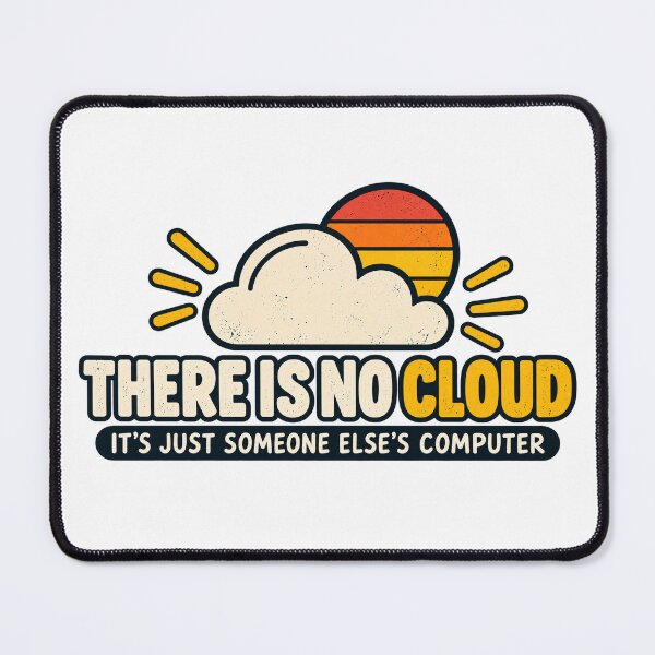 Item preview, There Is No Cloud – Programmer & IT Tech Humor designed and sold by 50Pxels.