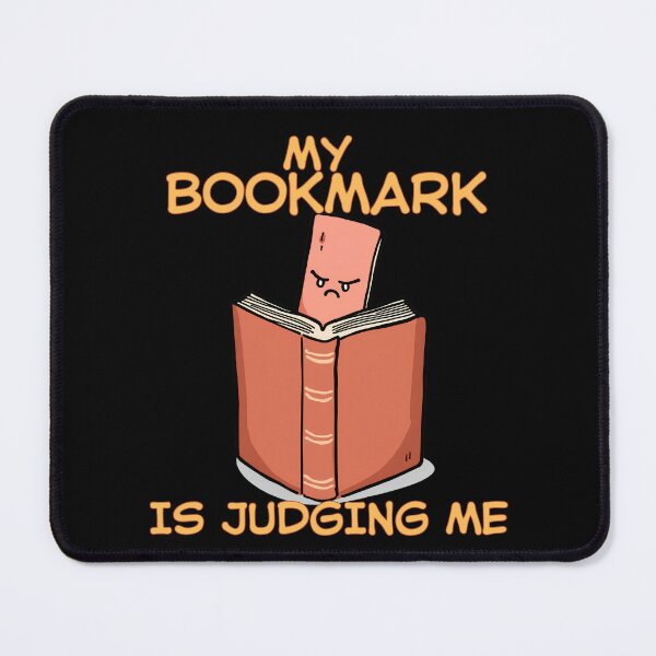 Item preview, My Bookmark Is Judging Me – Funny Book Lover designed and sold by Bawek85Designs.