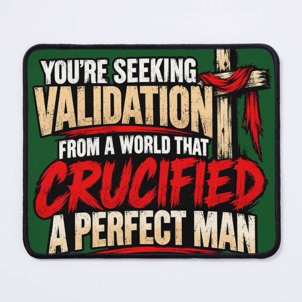 Item preview, You're Seeking Validation From a Word That Crucified a Perfect Man designed and sold by TheBibleStop.