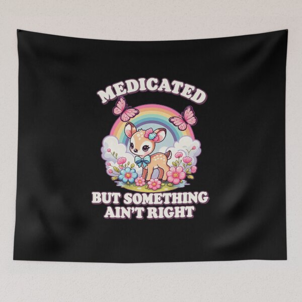Item preview, Funny Medicated But Something Ain’t Right Cute Fawn Art designed and sold by elderberry.