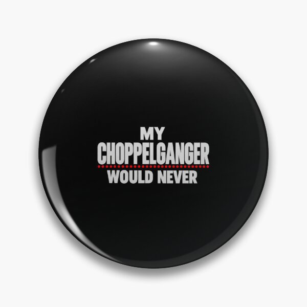 Artikelvorschau, Lustiges Meme: Mein Choppelganger würde niemals gehackt werden – Wortspiel, Humor, Kunst entworfen und verkauft von elderberry.
