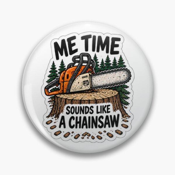 Item preview, Me Time Sounds Like a Chainsaw Funny Lumberjack designed and sold by trippinimages.