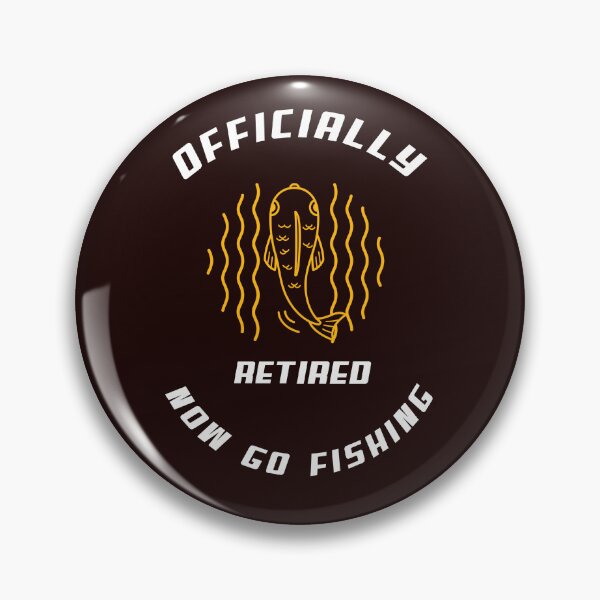 Item preview, OFFICIALLY RETIRED NOW GO FISHING designed and sold by JamiesLocker.