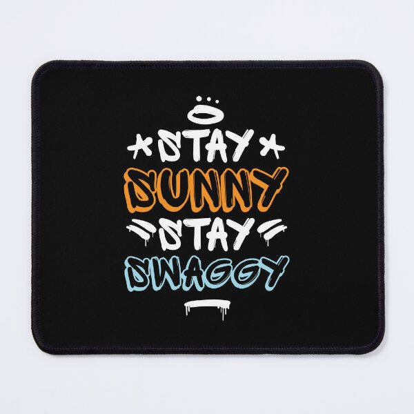 Item preview, Stay Sunny, Stay Swaggy designed and sold by WobblySwag.